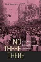 No There There: Race, Class, and Political Community in Oakland 0520236181 Book Cover