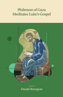 Philemon of Gaza Meditates Luke's Gospel 1954387237 Book Cover