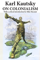 Kautsky on Colonialism 1291329811 Book Cover
