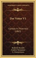 Der Vetter V1: Comedy In Three Acts (1863) 1168368766 Book Cover