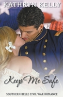 Keep Me Safe (Southern Belle Civil War Book 7) 1393986331 Book Cover