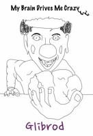 My Brain Drives Me Crazy 0979707234 Book Cover