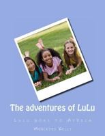 The Adventures of Lulu: Lulu Goes to Africa 1495298825 Book Cover