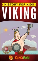 Viking: History for kids: A captivating guide to the Viking Age and Norse mythology 169381966X Book Cover