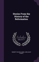Stories From The History Of The Reformation 1437084745 Book Cover