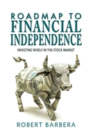 Roadmap to Financial Independence 1947431579 Book Cover
