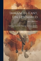 Immanuel Kant, Ein Lebensbild: Nach Darstellungen Der Zeitgenossen Jachmann, Borowski, Wasianski (German Edition) 1022808672 Book Cover