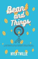 Bean$ and Things: Confessions of a Livestream Host Living in a Social Media Digitopia During a Global Pandemic B0F5BSWLW3 Book Cover