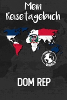 Mein Reisetagebuch Dom Rep: Reisejournal für den Urlaub - inkl. Packliste & Checkliste | Erinnerungsbuch für Sehenswürdigkeiten & Ausflüge | Notizbuch als Geschenk, Abschiedsgeschenk (German Edition) 1675506027 Book Cover