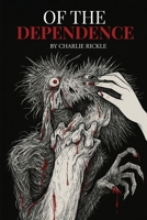 Of the Dependence 1967616647 Book Cover