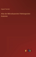 Atlas der Mikroskopischen Pathologischen Anatomie 3382019515 Book Cover
