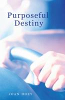 Purposeful Destiny 1452592853 Book Cover