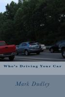 Who's Driving Your Car 1518670113 Book Cover