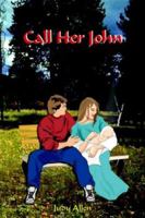 Call Her John 1418466417 Book Cover