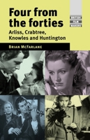 Four from the Forties: Arliss, Crabtree, Knowles and Huntington 1526110547 Book Cover