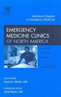 Infectious Diseases in Emergency Medicine, An Issue of Emergency Medicine Clinics (Volume 26-2) 1416058559 Book Cover