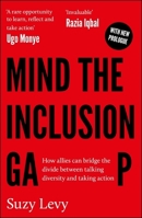 Mind the Inclusion Gap: How Allies Can Bridge the Divide Between Talking Diversity and Taking Action 1447379284 Book Cover