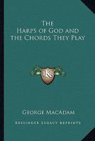 The Harps of God and the Chords They Play 1419134116 Book Cover