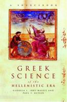 Greek Science of the Hellenistic Era: A Sourcebook 041523848X Book Cover