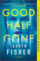 Good Half Gone: A Thriller 152580488X Book Cover