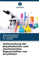 Untersuchung der physikalischen und mechanischen Eigenschaften von Acrylfolien 6206867455 Book Cover