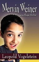 Mervin Weiner and the Shape Shifter 1452026750 Book Cover