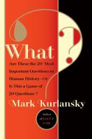 What? Are These the 20 Most Important Questions in Human History or Is This a Game of 20 Questions? 0802779069 Book Cover