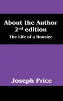 About the Author 2nd Edition: The Life of a Hoosier 1478742135 Book Cover