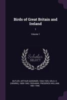 Birds of Great Britain and Ireland; Volume 1 1379254981 Book Cover