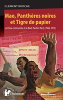 Mao, Panthères noires et Tigre de papier: La Chine communiste et le Black Panther Party (1966-1972) (French Edition) B0FTYS3Y17 Book Cover