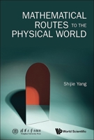 Mathematical Routes to the Physical World 9819813557 Book Cover