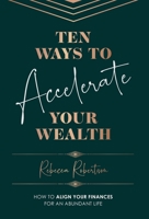 Ten Ways To Accelerate Your Wealth 1913728498 Book Cover