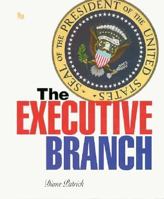 The Executive Branch (First Book) 0531201791 Book Cover