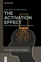 The Activation Effect: How Social Media Shape Public Opinion (Democracy in Times of Upheaval) 3111713989 Book Cover