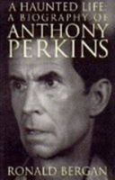 Anthony Perkins: A Haunted Life 0316906972 Book Cover