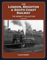 London Brighton & South Coast Railway : the Bennett Collection 1899889612 Book Cover