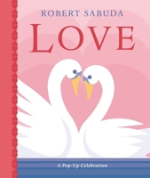 Love: A Pop-up Celebration 1406395706 Book Cover
