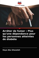 Arrêter de fumer : Plus qu'une dépendance pour les personnes atteintes de diabète 6204074911 Book Cover