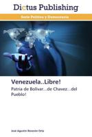 Venezuela..Libre! 3847388444 Book Cover