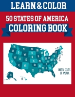 50 States Of America Coloring Book: Coloring Book Map of United States - 50 US States With History Facts - Perfect Easy To Color And Learn More Details For States - Proud of the USA! B08PJWKTKW Book Cover