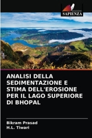 Analisi Della Sedimentazione E Stima Dell'erosione Per Il Lago Superiore Di Bhopal 6203602299 Book Cover