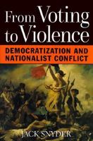 From Voting to Violence: Democratization and Nationalist Conflict 0393048810 Book Cover