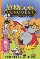 Family, Friends, & Fools (Penguin Conquest, Book 2) 1676413340 Book Cover