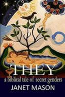 They: A Biblical Tale of Secret Genders 0999516434 Book Cover