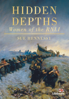 Hidden Depths: Women of the RNLI 0752454439 Book Cover