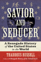 A Renegade History of America Abroad 0802128211 Book Cover