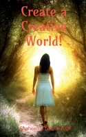 Create a Creative World: A life story of a school girl with hidden talents 1685381561 Book Cover