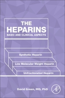 The Heparins: Properties and Clinical Applications 0128187816 Book Cover