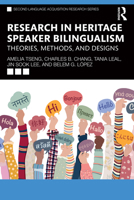 Research in Heritage Speaker Bilingualism: Theories, Methods, and Designs (Second Language Acquisition Research Series) 1032403217 Book Cover
