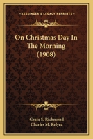 On Christmas Day in the Morning 1981733752 Book Cover